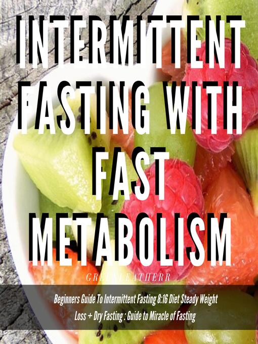 Title details for Rapid Weight Loss Bible With High Metabolism  Beginners Guide  to  Intermittent Fasting  & Ketogenic Diet & 5 by Greenleatherr - Wait list